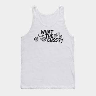 What The Cuss?! Tank Top